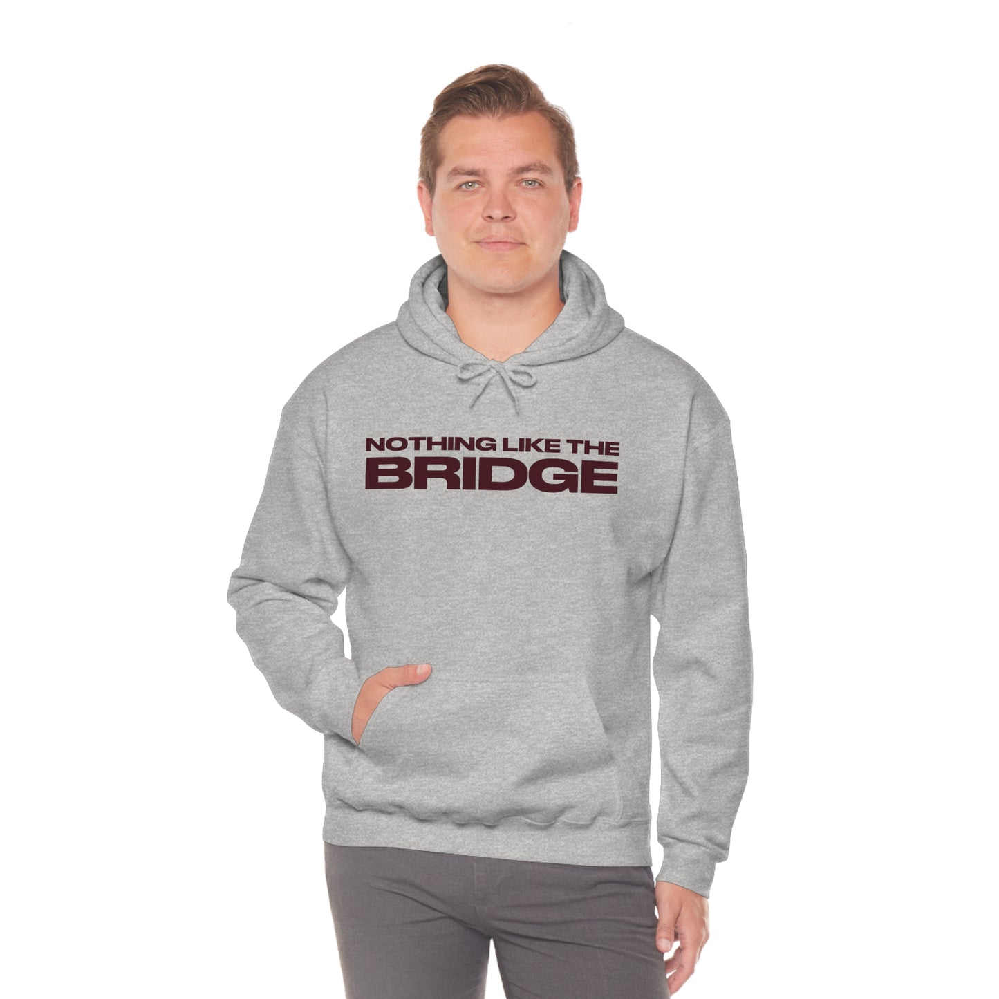 Nothing Like The Bridge Hooded Sweatshirt