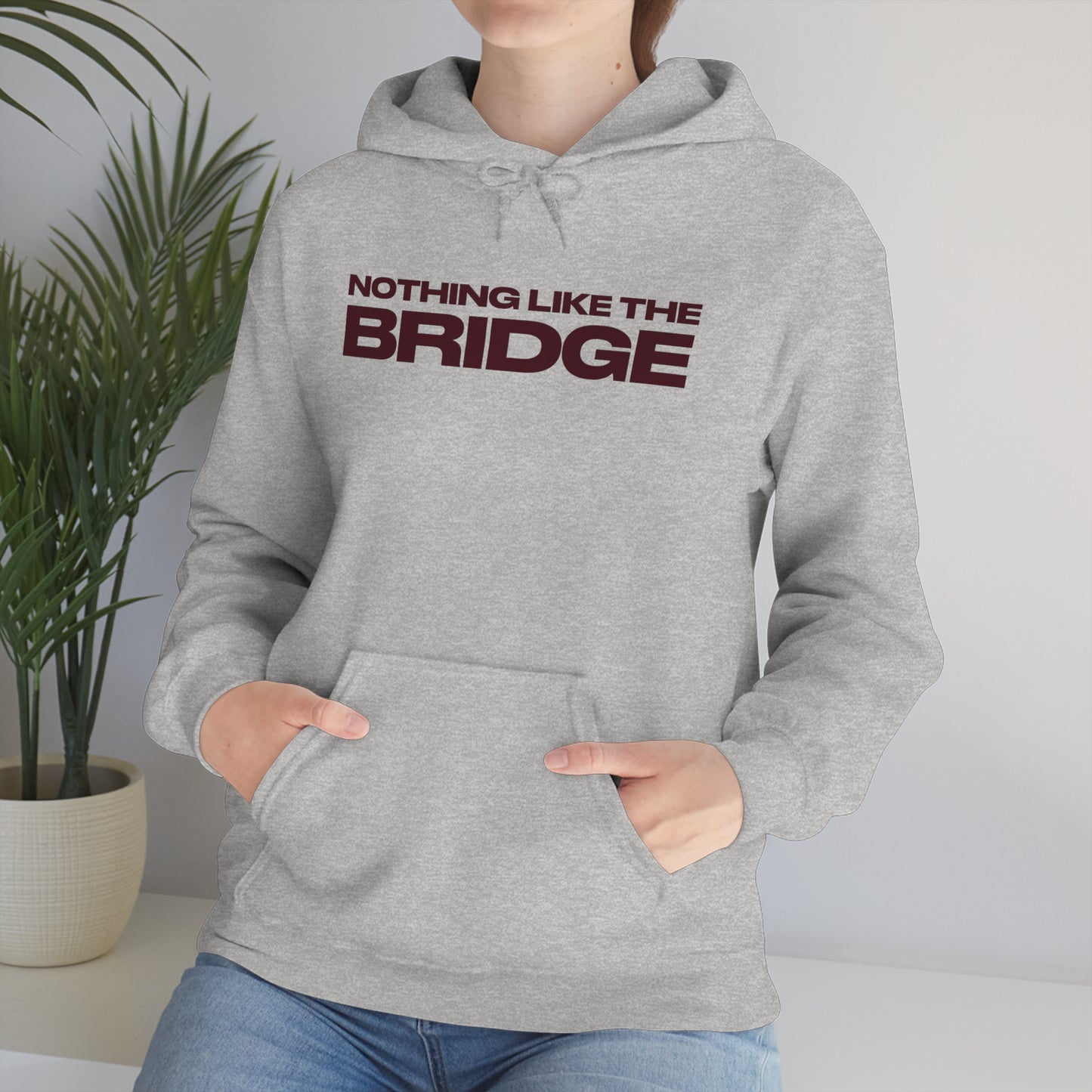 Nothing Like The Bridge Hooded Sweatshirt