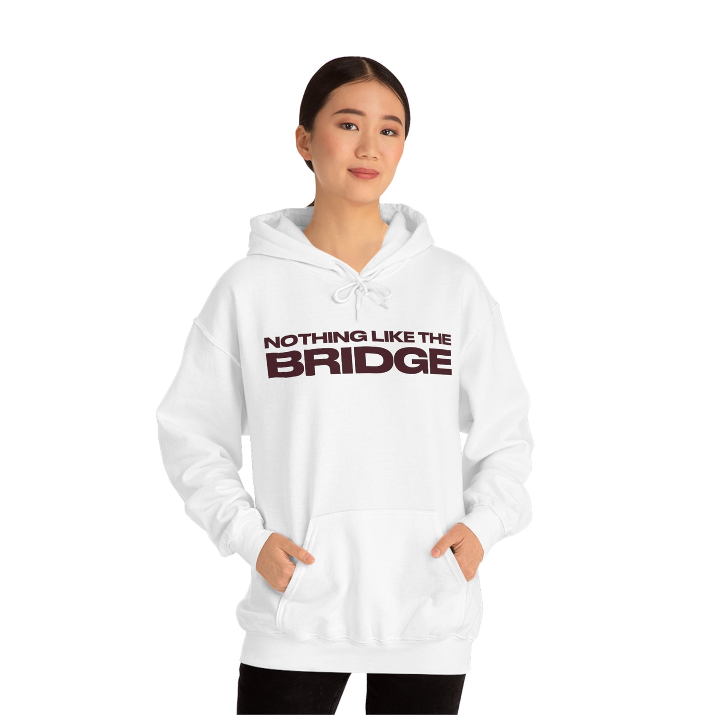 Nothing Like The Bridge Hooded Sweatshirt