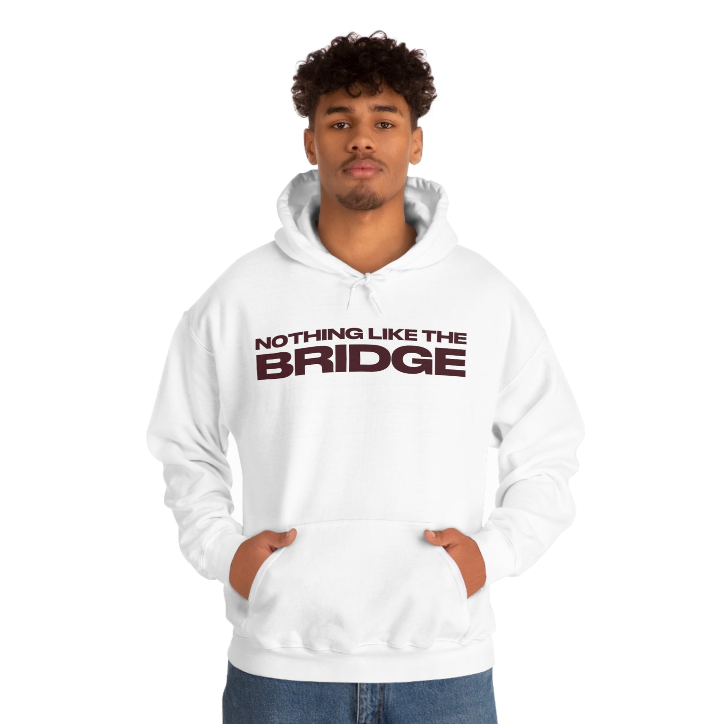 Nothing Like The Bridge Hooded Sweatshirt