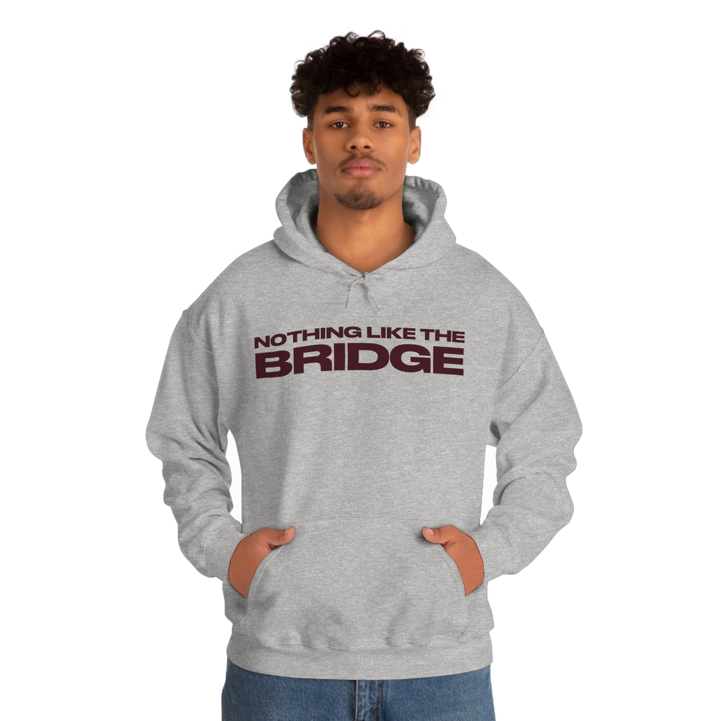 Nothing Like The Bridge Hooded Sweatshirt