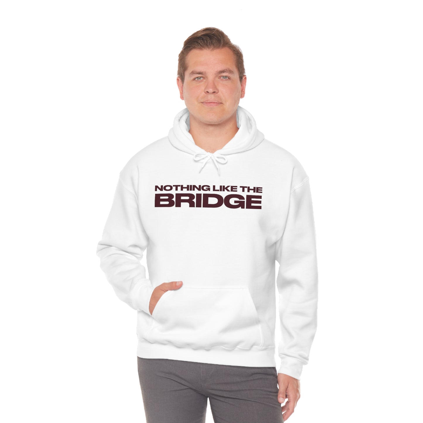 Nothing Like The Bridge Hooded Sweatshirt